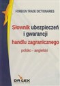 Słownik ubezpieczeń i gwarancji handlu zagranicznego polsko angielski  