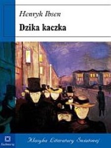 Dzika kaczka Dramat w pięciu aktach  