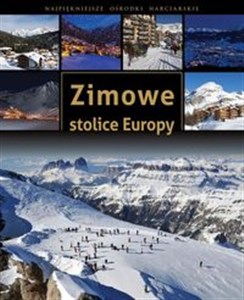 Zimowe stolice Europy Najpiękniejsze ośrodki narciarskie online polish bookstore