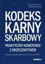 Kodeks karny skarbowy Praktyczny komentarz z orzecznictwem Uwzględnia zmiany planowane na 1 stycznia 2017 r. - Sebstian Kowalski, Olaf Włodkowski pl online bookstore