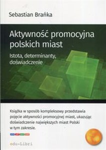 Aktywność promocyjna polskich miast Istota, determinanty, doświadczenie to buy in USA