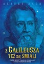 Z Galileusza też się śmiali - Albert Jack buy polish books in Usa