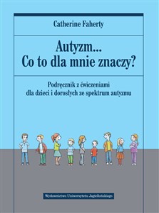 Autyzm Co to dla mnie znaczy? Podręcznik z ćwiczeniami dla dzieci i dorosłych ze spektrum autyzmu pl online bookstore