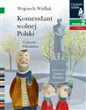 Komendant wolnej Polski Czytam sobie Poziom 2 - Wojciech Widłak