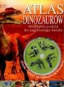 Atlas dinozaurów Niezwykła podróż do zaginionego świata bookstore