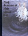 Józef Robakowski  Moje własne kino online polish bookstore