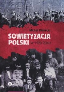 Sowietyzacja Polski w 1920 roku Tymczasowy Rewolucyjny Komitet Polski oraz jego instytucje latem i jesienią tegoż roku books in polish