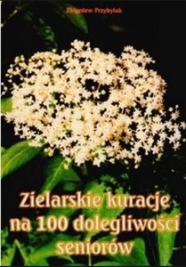Zielarskie kuracje na 100 dolegliwości seniorów - Polish Bookstore USA