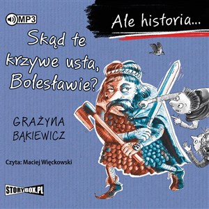 [Audiobook] Ale historia Skąd te krzywe usta Bolesławie?  