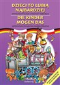 Dzieci to lubią najbardziej Antologia polskiej literatury dziecięcej Wydanie dwujęzyczne polsko-niemieckie - Opracowanie Zbiorowe