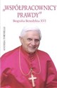 Współpracownicy prawdy Biografia Benedykta XVI books in polish