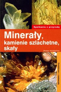 Minerały, kamienie szlachetne, skały 