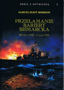 Przełamanie bariery Bismarcka 22 lipca 1942 - 1 maja 1944 polish books in canada