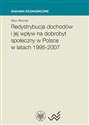 Redystrybucja dochodów i jej wpływ na dobrobyt społeczny w Polsce w latach 1995-2007 - Polish Bookstore USA