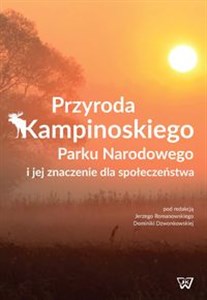 Przyroda Kampinoskiego Parku Narodowego i jej znaczenie dla społeczeństwa Polish bookstore