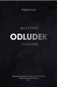 Odludek. Solitary soldier - Kulik Robert