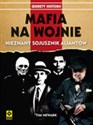 Mafia na wojnie Współpraca wielkich gangsterów z aliantami - Tim Newark 