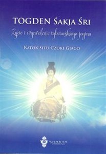 Togden Śakja Śri Życie i wyzwolenie tybetańskiego jogina bookstore