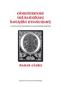 Odrodzenie irlandzkiej książki etnicznej i jej rola w kształtowaniu kultury nowego państwa books in polish