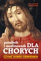 Czynić dobro cierpieniem, Poradnik i modlitewnik dla chorych in polish