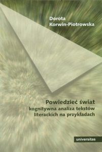 Powiedzieć świat Kognitywna analiza tekstów literackich na przykładach  