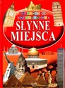 Słynne miejsca Ilustrowana Encyklopedia - Opracowanie Zbiorowe  