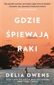 Gdzie śpiewają raki (wydanie pocketowe) - Owens Delia