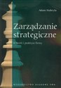 Zarządzanie strategiczne w teorii i w praktyce firmy pl online bookstore