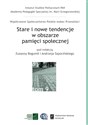 Stare i nowe tendencje w obszarze pamięci społecznej Tom 9 - Zuzanna Bogumił, Andrzej Szpociński