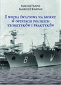 I wojna światowa na morzach w opiniach polskich teoretyków i praktyków Canada Bookstore