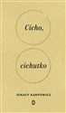 Cicho, cichutko - Ignacy Karpowicz