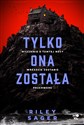 Tylko ona została  - Riley Sager  