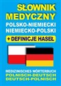 Słownik medyczny polsko-niemiecki niemiecko-polski z definicjami haseł Medizinisches Wörterbuch Polnisch-Deutsch • Deutsch-Polnisch - Aleksandra Lemańska, Dawid Gut, Joanna Majewska