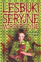 Lesbijki seryjne morderczynie - Katarzyna Paluch Polish bookstore