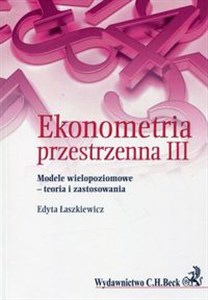 Ekonometria przestrzenna III Modele wielopoziomowe - teoria i zastosowania  