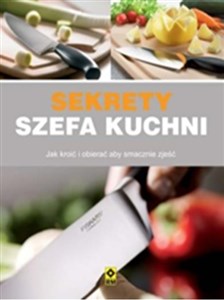 Nóż w kuchni Sekrety szefa kuchni Sekrety szefa kuchni Polish Books Canada