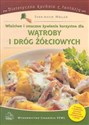 Właściwe i smaczne żywienie korzystne dla wątroby i dróg żółciowych  