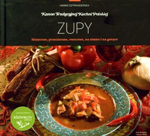 Zupy klasyczne przecierane owocowe na zimno i na gorąco Polish Books Canada