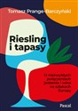 Riesling i tapasy O niezwykłych połączeniach jedzenia i wina na szlakach Europy pl online bookstore