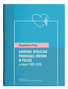 Kampanie społeczne promujące zdrowie w Polsce w latach 1989-2020 Canada Bookstore