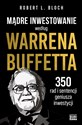 Mądre inwestowanie według Warrena Buffetta 350 rad i sentencji geniusza inwestycji Bookshop