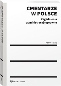 Cmentarze w Polsce Zagadnienia administracyjnoprawne Polish bookstore