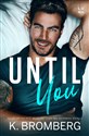 Until You - K. Bromberg