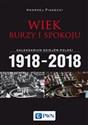 Wiek burzy i spokoju Kalendarium dziejów Polski 1918-2018 to buy in USA