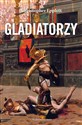 Gladiatorzy i walki z dzikimi zwierzętami na arenach Polish bookstore