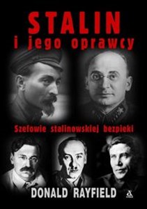 Stalin i jego oprawcy Szefowie stalinowskiej bezpieki Bookshop