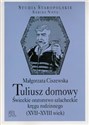 Tuliusz domowy Świeckie oratorstwo szlacheckie kręgu rodzinnego (XVII-XVIII wiek) books in polish