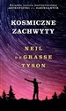 Kosmiczne zachwyty - Neil deGrasse Tyson