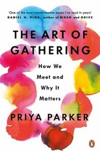 The Art of Gathering How We Meet and Why It Matters 