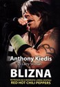 Blizna Wstrząsająca Biografia Lidera Zespołu RED HOT CHILI PEPPERS Polish Books Canada